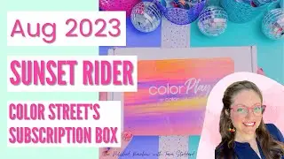 ColorPlay September 2023 Color Street Subscription Box Unboxing - Sunset Rider