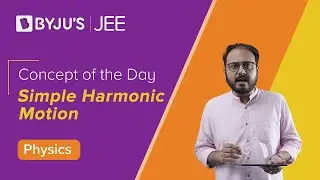 Simple Harmonic Motion | PHYSICS | JEE 2023 | Concept of the Day | Apurva Sir
