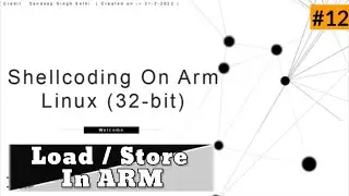 Shellcoding On ARM (32-bit) LINUX ||   [ 12 ] .Load / Store Ins. in ARM ASSEMBLY| #shellcoding #arm