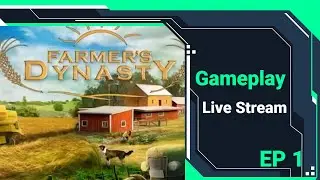 Farmer's Dynasty with DLC |  Gameplay Live Stream Ep 1