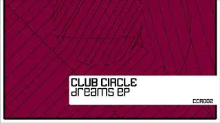 Club Circle - Dreams [Progressive House]