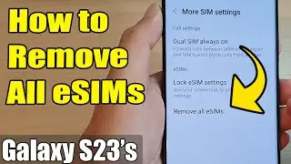 Galaxy S23: как удалить все eSIM