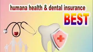 Total Wellness Coverage: Humana Health and Dental Insurance Explained