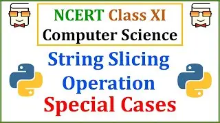 Step Size in String Slicing & Special Cases: NCERT Class 11 Computer Science with Python: Chapter 8