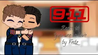 9-1-1 react to You are in love | [GCRV] [9-1-1 FOX]
