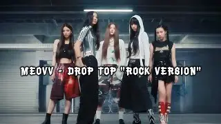 MEOVV - Drop Top (Rock Cover Version/Remix)