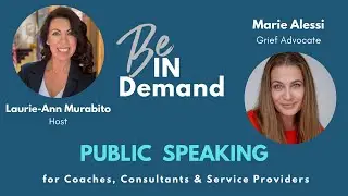 The Grief Advocate: Marie Alessi on Love, Loss & Speaking with Purpose | Be IN Demand Podcast