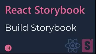 React Storybook Tutorial - 14 - Building Storybook