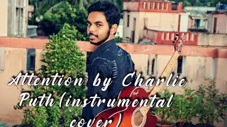 Attention - Charlie Puth || Cover|| Finger style(Guitar)|| #Bestcoverever #Celebreak