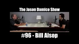 The Jason Damico Show #96 - Bill Alsop