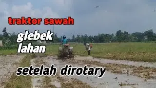 Mesin traktor sawah glebek lahan setelah dirotary ke 92#traktorsawah