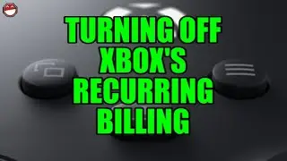 Turning Off Xbox's Recurring Billing