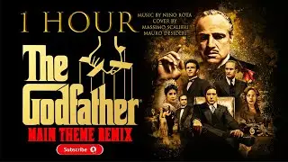 1 Hour of the Godfather: Main Theme Remix (Cover by Massimo Scalieri & Mauro Desideri)