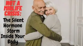Not a Midlife Crisis: The Silent Hormone Storm Inside Your Body