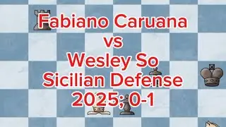 (White) Fabiano Caruana vs (Black) Wesley So | 2025; 1-0
