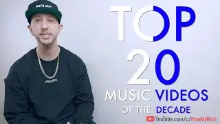 Top 20 FranklyRich Music Videos Of The Decade