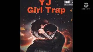 YJ - Girl Trap (Official Audio)