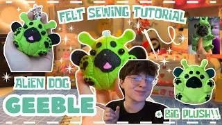 HOW TO SEW A FELT ALIEN DOG (GEEBLE) TUTORIAL
