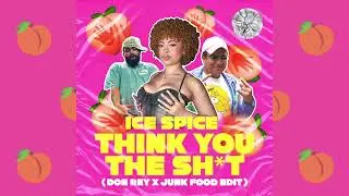 Ice Spice - Fart (Think You The Sh*t) (Don Rey x Junk Food Edit)