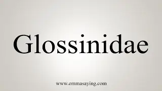 How To Say Glossinidae