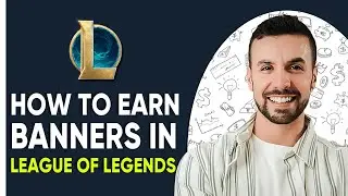 Как заработать баннеры в League of Legends (пошаговое руководство)