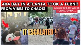 This Wasn’t the 404 Day People Expected😱… (Atlanta Breakdown)