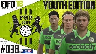 Fifa 18 Career Mode  - Youth Edition - Forest Green Rovers - EP 38