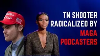 TN Shooter Radicalized By MAGA Podcasters