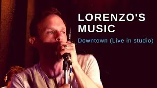 Lorenzo's Music - Downtown (Live in studio)