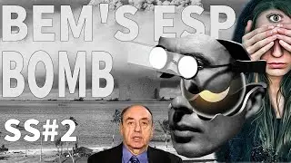 SS#2 - Bem's Extra-Sensory Perception Bomb