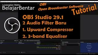 OBS Studio 29 2 New Audio Filters Upward Compressor and 3-band EQualiser
