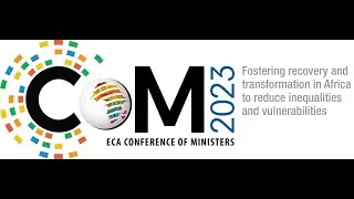 55th Session of Conference of African Ministers of Finance, Planning & Economic Development - Day 1E