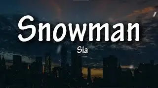 Sia - Snowman (Lyrics) | Christmas Love Song