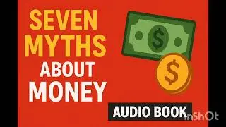 👉 Seven Myths About Money | Full Audiobook | Change the Way You Think About Wealth