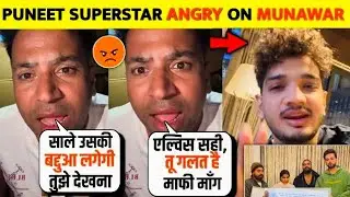 OMG!🤯 Puneet Superstar VERY ANGRY On Munawar Faruqui 