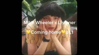Mike wheeler x listener 💛coming home💛pt.1