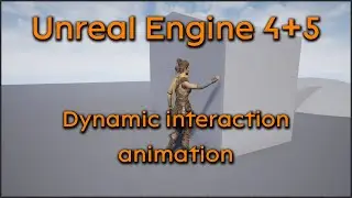 Tutorial request: Dynamic interaction animation - Unreal Engine 4 + Unreal Engine 5
