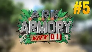 ОРУЖЕЙНАЯ КОВЧЕГА! &mdash; ПОЙМИТЕ ДОДО! &mdash; Ark Survival Evolved Armory #5 [Неделя 1]