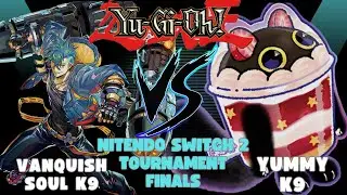 Финал турнира Yu-Gi-Oh! Vanquish Soul K9 против Yummy K9 (Nintendo Switch 2 Tournament).
