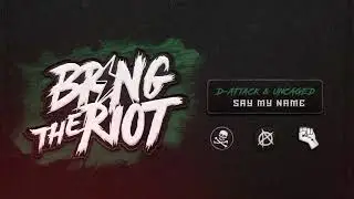 D-Attack & Uncaged - Say My Name (OUT NOW)