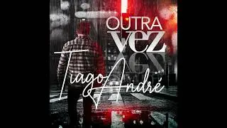 Outra vez I Tiago Andr&eacute;