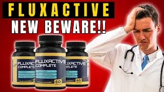 🚨 NEW ALERT! 🚨 Fluxactive Complete &ndash; Fluxactive Reviews | Honest Fluxactive Supplement Review