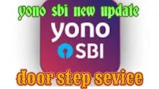 new update door step service in yono sbi