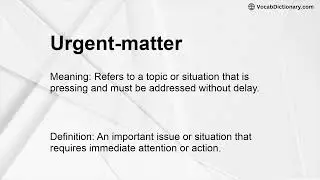 Urgent-matter Meaning