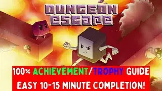 Dungeon Escape - 100% Achievement/Trophy Guide (EASY 10-15 Minute completion)