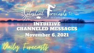 🔮DAILY INTUITIVE CHANNELED MESSAGES 💓NOVEMBER 6, 2021