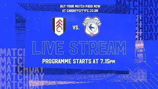 MATCHDAY LIVE | FULHAM vs CARDIFF CITY