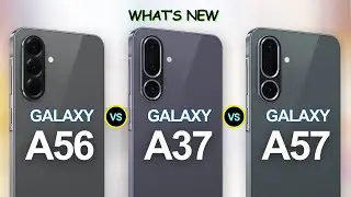 Samsung Galaxy A57 VS Galaxy A37 VS Galaxy A56 | What's New?