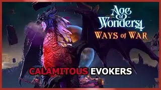 Calamitous Evokers - An Age of Wonders 4 Ways of War Faction Build