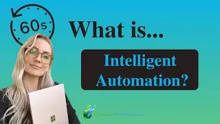 What is Intelligent Automation? (in 60 seconds)
